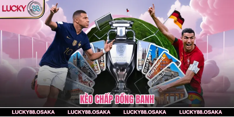 Kèo chấp đồng banh