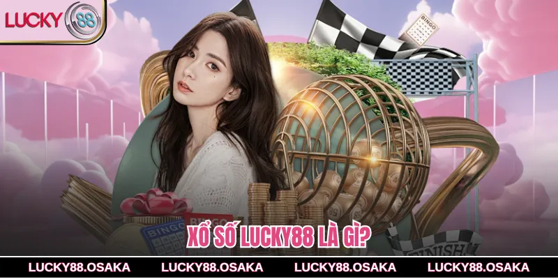 Xổ số lucky88 là gì?